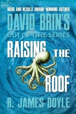 R James Doyle David Brin Raising the Roof (Taschenbuch) Out of Time