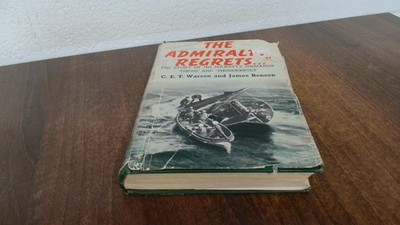 			The Admiralty Regrets, C E T Warren and James Benson, George G Ha		