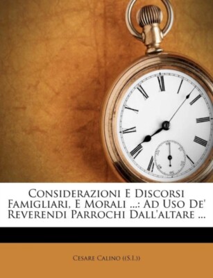 S.I. - Considerazioni E Discorsi Famigliari E Morali ...  Ad Uso  - X555z