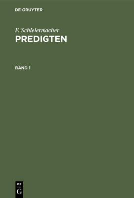 F. Schleiermacher: Predigten. Band 1 | Buch | 9783112394915