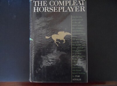 THE COMPLEAT HORSEPLAYER By Tom Ainslie - Hardcover *Excellent Condition*