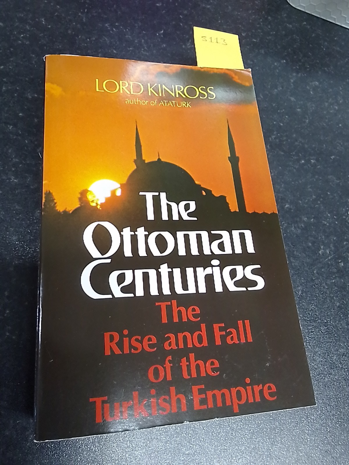 The Ottoman Centuries: The Rise and Fall of the Turkish