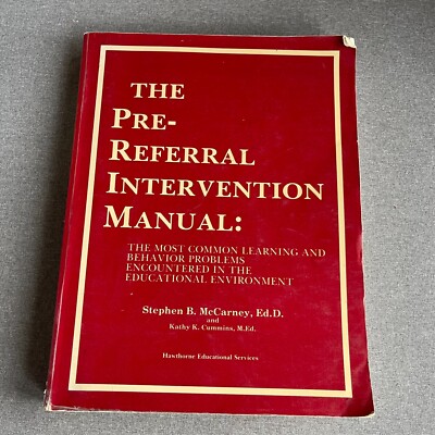 THE PRE-REFERRAL INTERVENTION MANUAL By Stephen B. Mccarney & Kathy K. Cummins