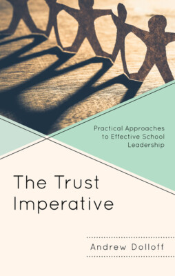The Trust Imperative: Practical Approaches To Effective School Leadership
