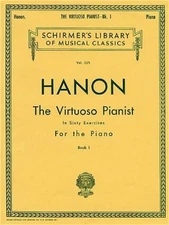 Hanon: The Virtuoso Pianist, Book 1: In Sixty Exercises for the Piano (Sheet Mus