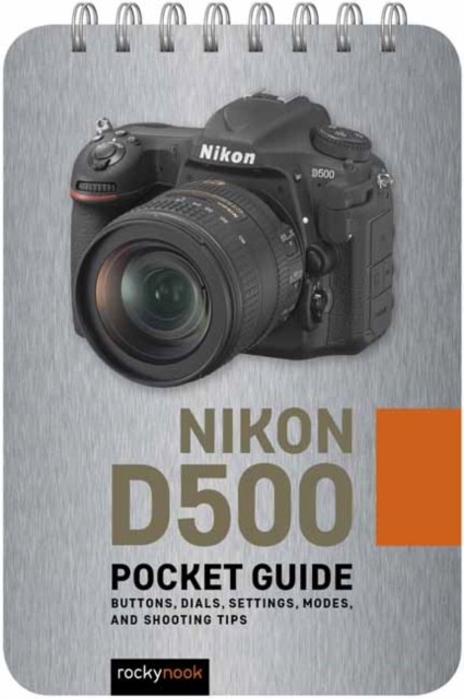 Nikon D500: Pocket Guide by Rocky Nook (Spiral bound)