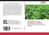 Combatir Al Crimen Organizado En MéXico Alejandro Favela Gavia