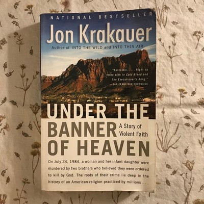 Under the Banner of Heaven: A Story of Violent Faith