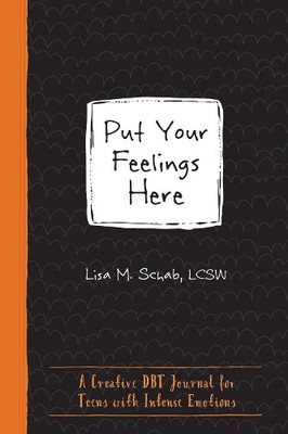 Lisa M. Schab Put Your Feelings Here (Taschenbuch)
