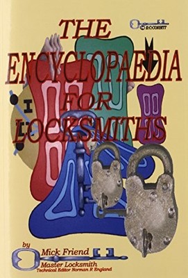 The Encyclopaedia for Locksmiths - Friend, Mick