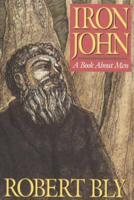 #ad Iron John: A Book About Men Hardcover By Bly Robert GOOD $4.08
