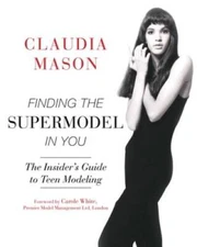 Finding the Supermodel in You: The Insiders Guide to  - ACCEPTABLE