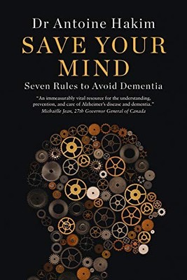 Save Your Mind: Seven Rules to Avoid Dementia - paperback Hakim Dr., Antoine