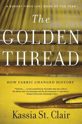 The Golden Thread How Fabric Changed History