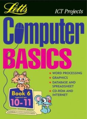 Computer Basics Book 6 (10-11): (Suggested Ages 10-11) Bk.6,