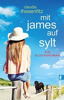 Mit James auf Sylt: Ein Glücksroman von Thesenfitz, Claudia | Buch | Zustand gut