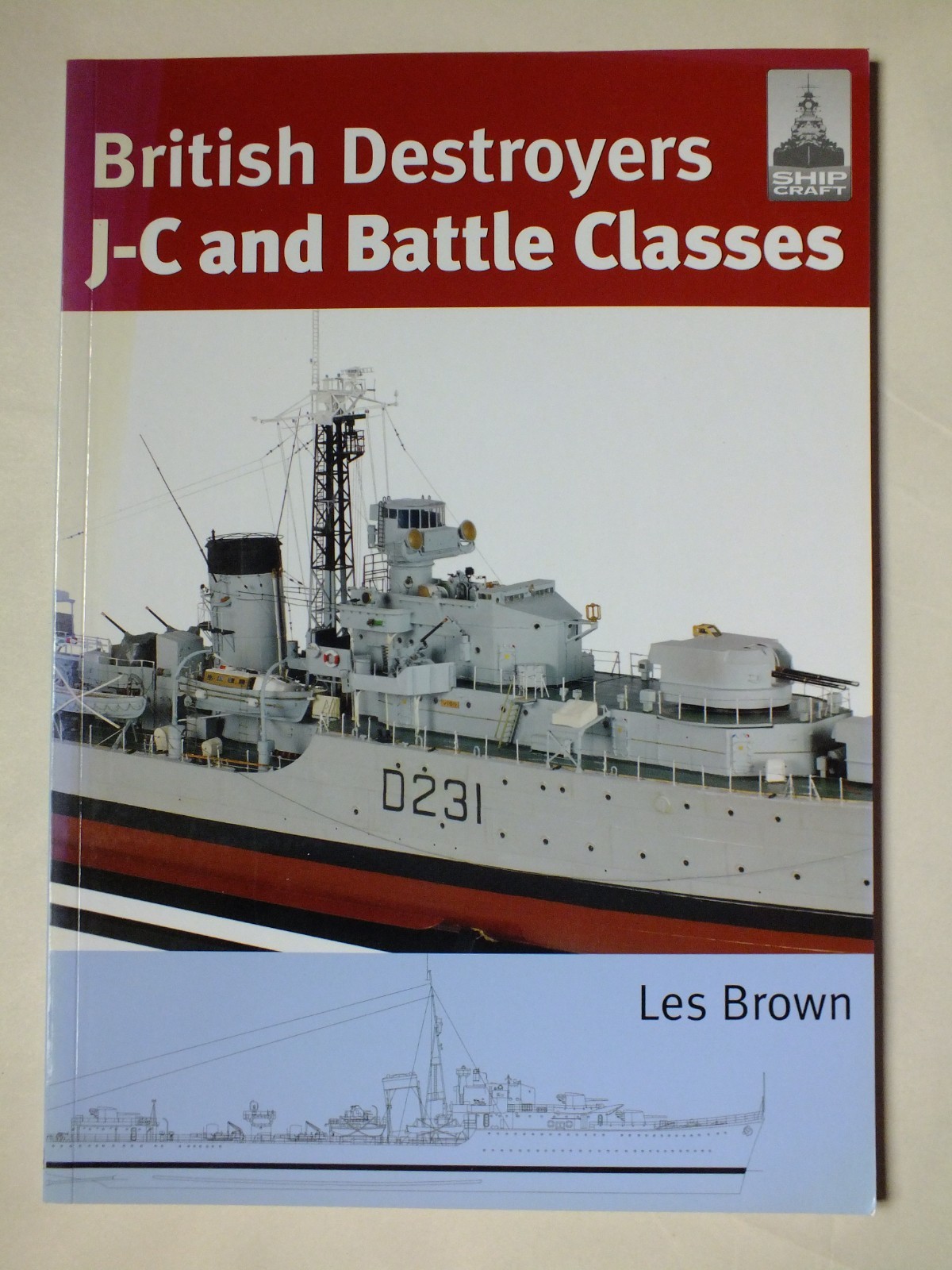 British Destroyers: J-C and Battle Classes (Shipcraft, 21)