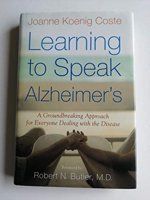 Learning to Speak Alzheimer's: A Groundbreak... by Coste, Joanne Koenig Hardback