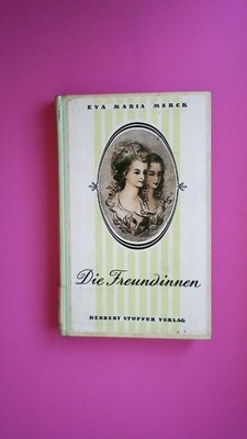 164329 Eva Maria Merck DIE FREUNDINNEN E. Episode aus d. Leben d. Charlotte