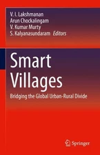 Smart Villages: Bridging the Global Urban-Rural Divide by V.I. Lakshmanan (Engli