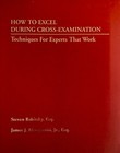 How to Excel During Cross-Examination : Techniques for Experts That Work by.