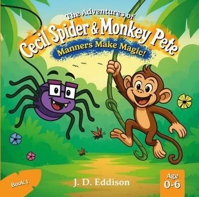 The Adventures of Cecil Spider & Monkey Pete by J. D. Eddison (Paperback Book)