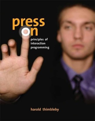 Press on: Principles of Interaction Programming (Mit Press) - hardcover Thim...