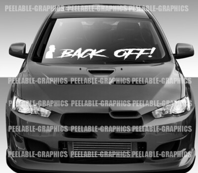 Back Off Windshield Banner Decal Sticker Funny Car Truck SUV Window Move Over