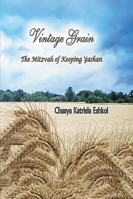 Vintage Grain: The Mitzvah of Keeping Yashan by Eshkol, Chasya Katriela - Picture 1 of 1