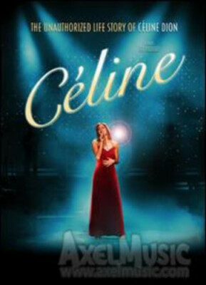 Celine: The Unauthorized Life Story of Celine Dion (DVD, 2008)