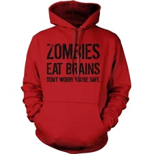 Zombies Eat Brains so Youre Safe Hoodie Funny Costume Halloween Sweatshirt
