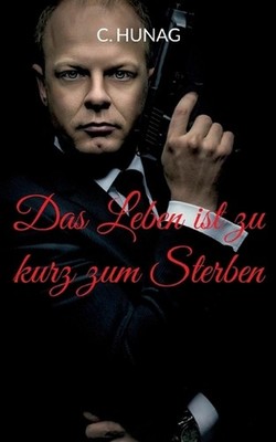 Das Leben ist zu kurz zum Sterben: Hochspannender Finanzthriller zwischen Frankf