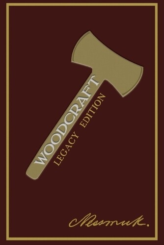 Nessmuk (George W Sears) Woodcraft (Legacy Edition) (Tascabile)