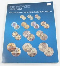 Heritage US Coin Auction Catalog: The Eugene H Gardner Collection Part III