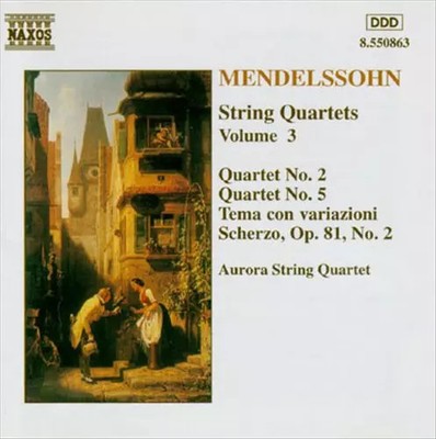 Streichquartette Vol. 3, Felix Mendelssohn-Bartholdy und Aurora Streichquartett