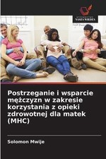 Postrzeganie i wsparcie mczyzn w zakresie korzystania z opieki zdrowotnej dla ma