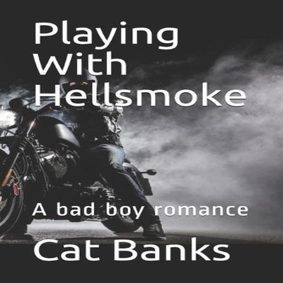 Playing With Hellsmoke A bad boy romance Cat Banks Paperback Amaz
