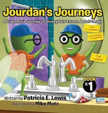 Jourdan's Journeys: A Dragonfly's Journey to Strong Self-Esteem & Self-Image by 