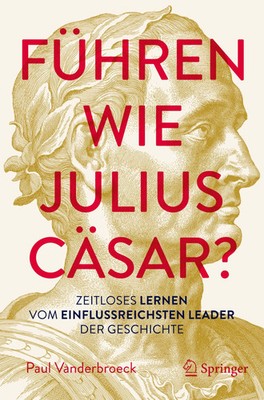 Führen wie Julius Cäsar? Paul Vanderbroeck Taschenbuch xxi Deutsch 2026 Springer