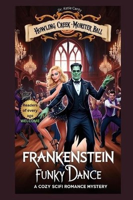 Frankenstein Funky Dance: A Cozy SciFi Romance Mystery by Katie Canty Ed D. Pape