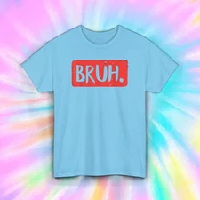 Bruh Funny Minimalist Graphic T-Shirt Simple Meme Style Tee S-5XL