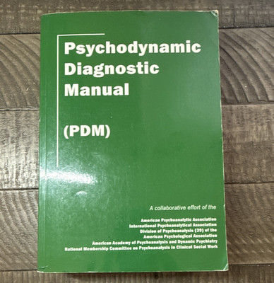 Psychodynamic Diagnostic Manual (PDM) PB American Psychoanalytic 2006
