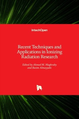 Maghraby - Recent Techniques and Applications in Ionizing Radiation Re - X555z