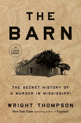 The Barn: The Secret History of a Murder in Mississippi - paperback Thompson...