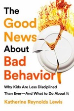 NEW The Good News About Bad Behavi... 9781541774063 by Lewis, Katherine Reynolds
