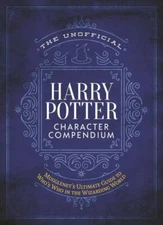 Unofficial Harry Potter Character Compendium :  Wizarding World Guide