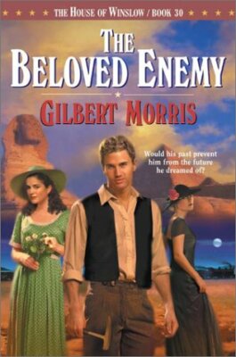 The Beloved Enemy (The House of Winslow #30) by Morris, Gilbert (Paperback)