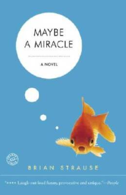 Maybe a Miracle: A Novel - Paperback By Strause, Brian - GOOD