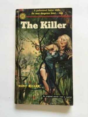 THE KILLER - 1ST. ED. PAPERBACK ORIGINAL BY WADE MILLER