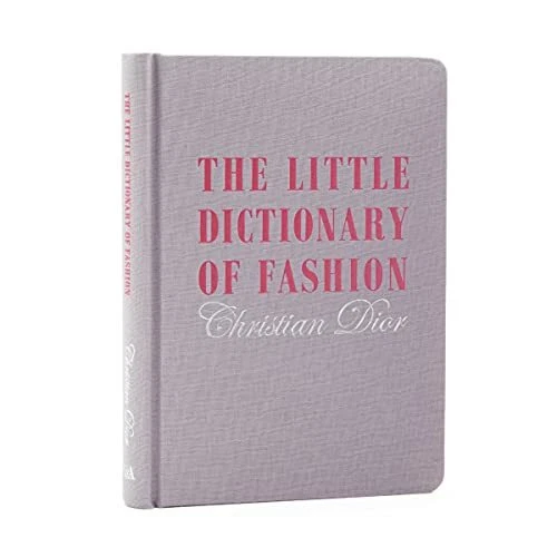 The Little Dictionary of Fashion: A Guide to Dress by Dior Christian 1851775552